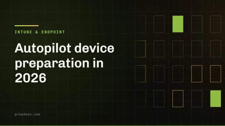 Autopilot device preparation in 2026: what changed and when to stay on classic Autopilot. Intune & Endpoint article banner on grbadhon.com