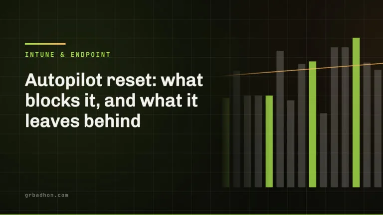 Autopilot reset: what blocks it, and what it leaves behind. Intune & Endpoint article banner on grbadhon.com