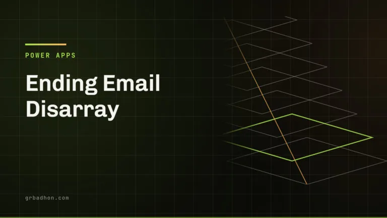Ending Email Disarray: How to Use Microsoft Power Automate to Get Out of Your Inbox. Power Apps article banner on grbadhon.com