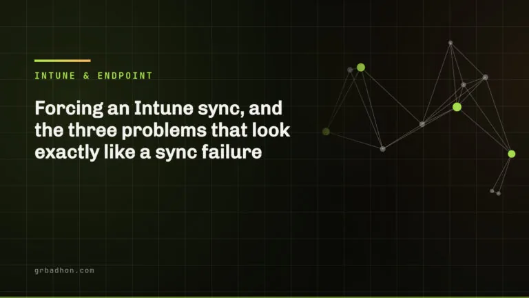 Forcing an Intune sync, and the three problems that look exactly like a sync failure. Intune & Endpoint article banner on grbadhon.com