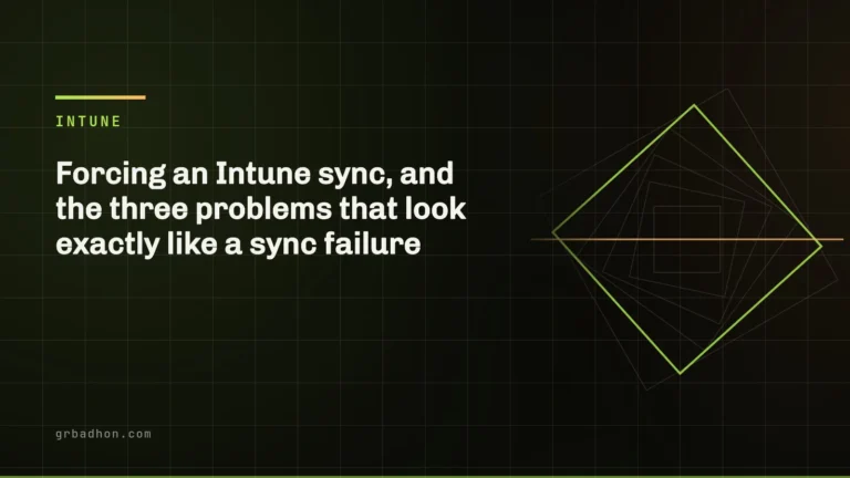 How to force Intune sync, and the three problems it will not fix. Article banner on grbadhon.com