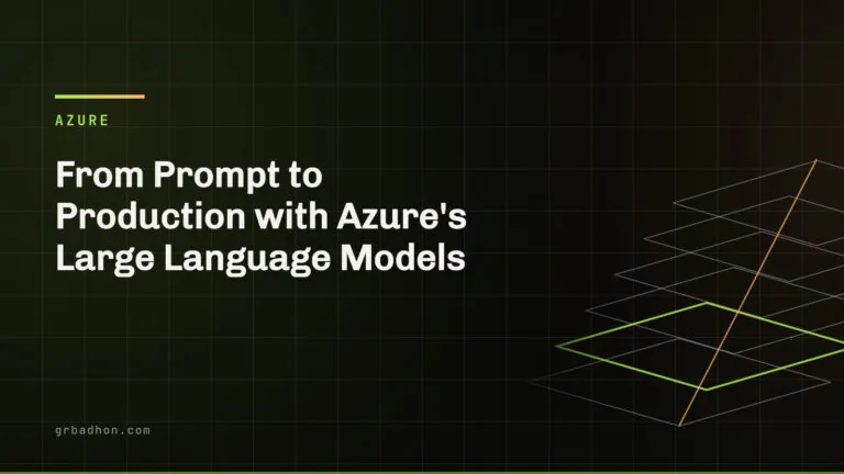 From Prompt to Production with Azure's Large Language Models. Azure article banner on grbadhon.com