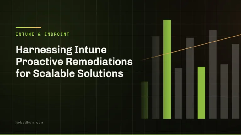 Harnessing Intune Proactive Remediations for Scalable Solutions. Intune & Endpoint article banner on grbadhon.com