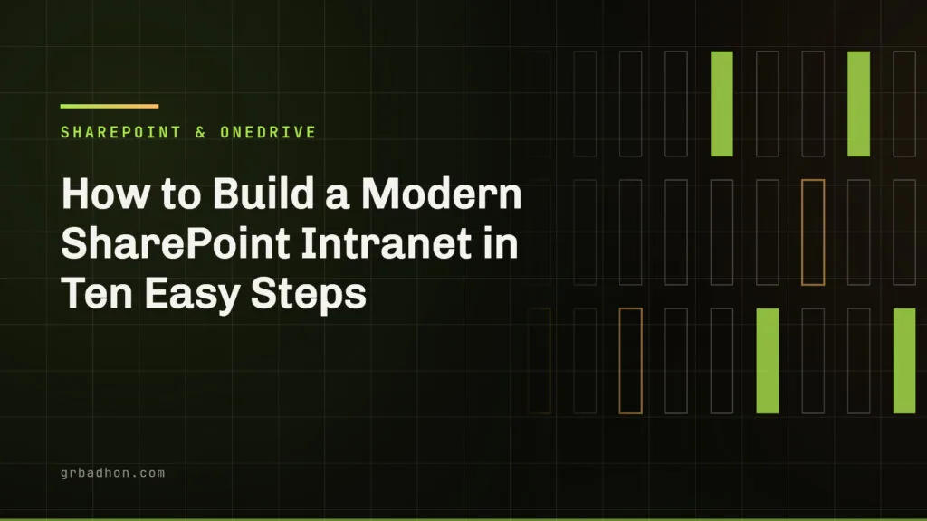 How to Build a Modern SharePoint Intranet in Ten Easy Steps. SharePoint & OneDrive article banner on grbadhon.com