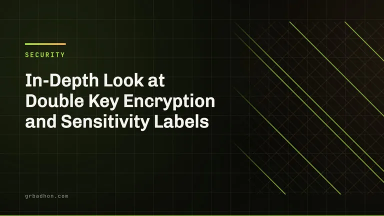 In-Depth Look at Double Key Encryption and Sensitivity Labels — Security article banner on grbadhon.com