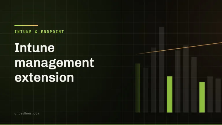 Intune management extension: what installs it, where it logs, and why it goes missing. Intune & Endpoint article banner on grbadhon.com