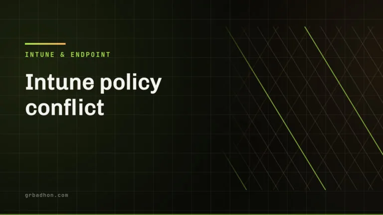 Intune policy conflict: which policy actually wins, and how to find the other one. Intune & Endpoint article banner on grbadhon.com