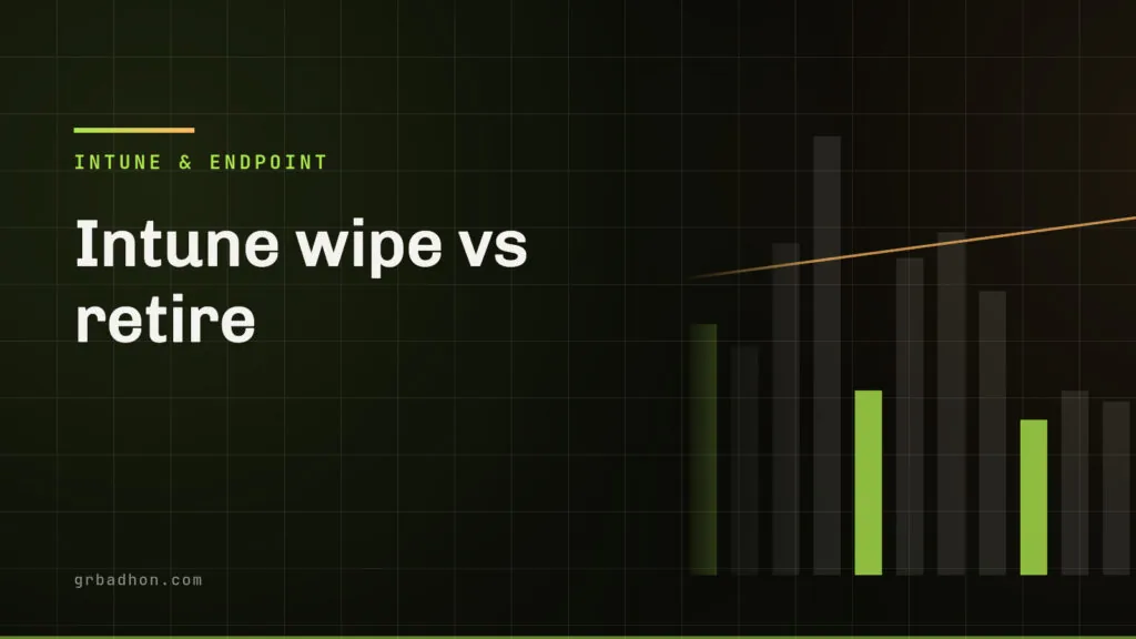 Intune wipe vs retire: which action to use and the order that stops data being orphaned. Article banner on grbadhon.com