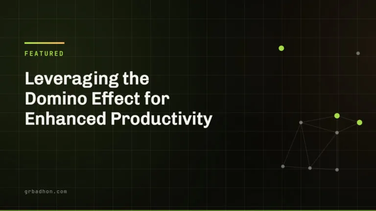 Leveraging the Domino Effect for Enhanced Productivity — Featured article banner on grbadhon.com