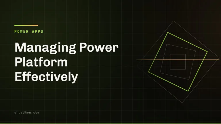 Managing Power Platform Effectively: Environment Strategies, DLP Policies, and ALM. Power Apps article banner on grbadhon.com