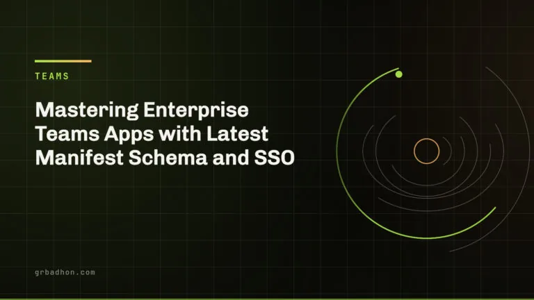 Mastering Enterprise Teams Apps with Latest Manifest Schema and SSO. Teams article banner on grbadhon.com