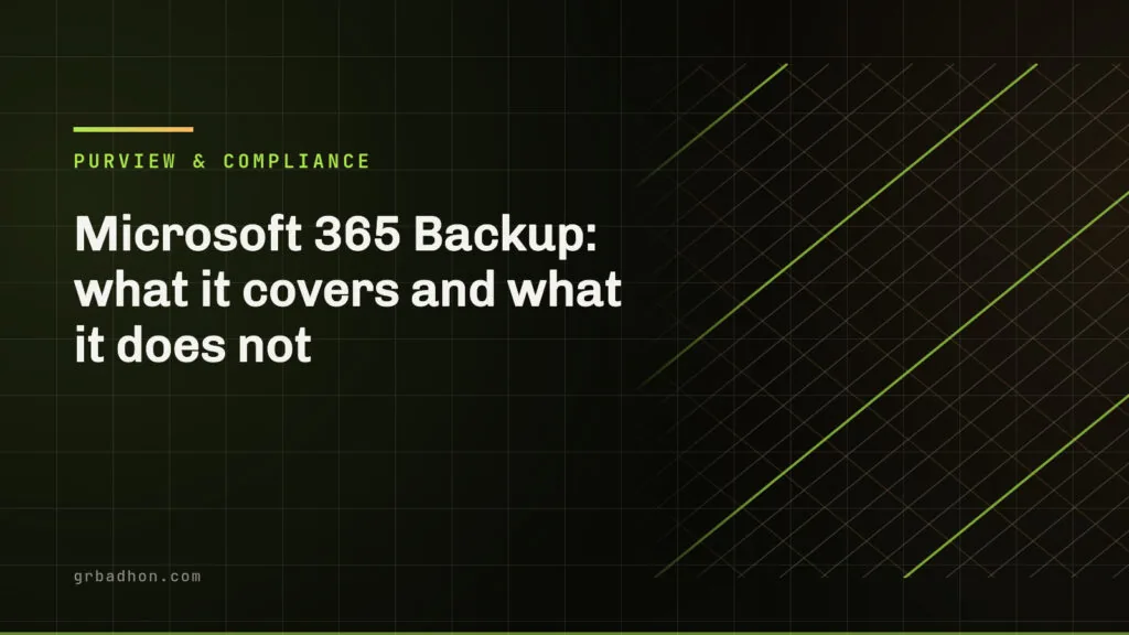 Microsoft 365 Backup: what it covers and what it does not. Purview & Compliance article banner on grbadhon.com