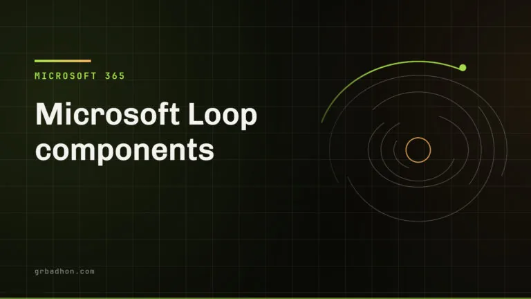 Microsoft Loop components: what they are and when to use one. Microsoft 365 article banner on grbadhon.com