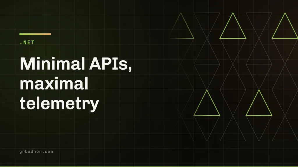 Minimal APIs, maximal telemetry. .NET article banner on grbadhon.com