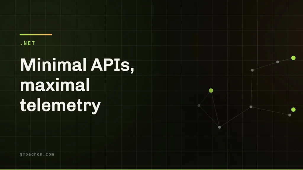 Minimal APIs, maximal telemetry — .NET article banner on grbadhon.com