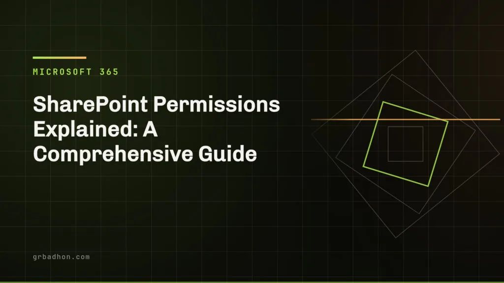 SharePoint Permissions Explained: A Comprehensive Guide. Microsoft 365 article banner on grbadhon.com
