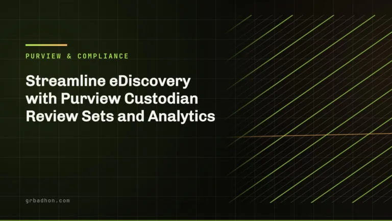 Streamline eDiscovery with Purview Custodian Review Sets and Analytics. Purview & Compliance article banner on grbadhon.com