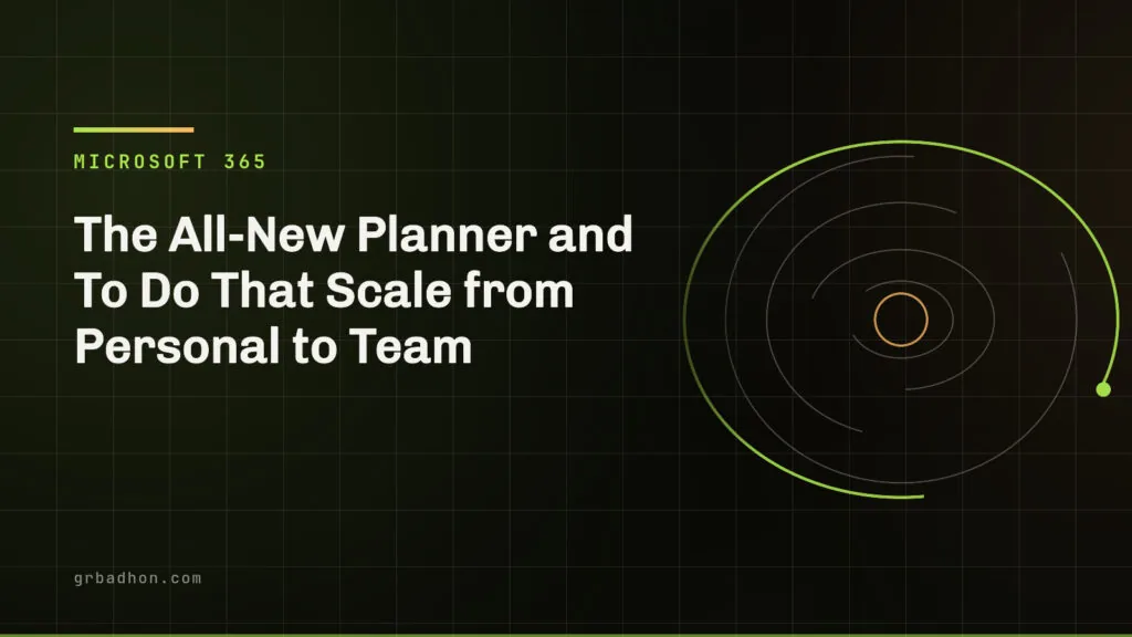 The All-New Planner and To Do That Scale from Personal to Team. Microsoft 365 article banner on grbadhon.com