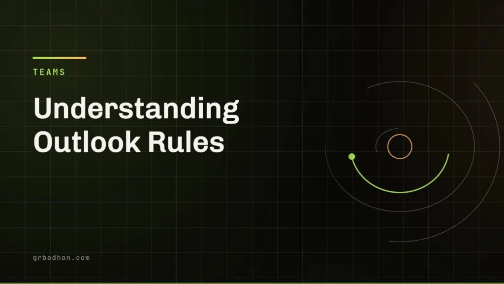 Understanding Outlook Rules. Teams article banner on grbadhon.com