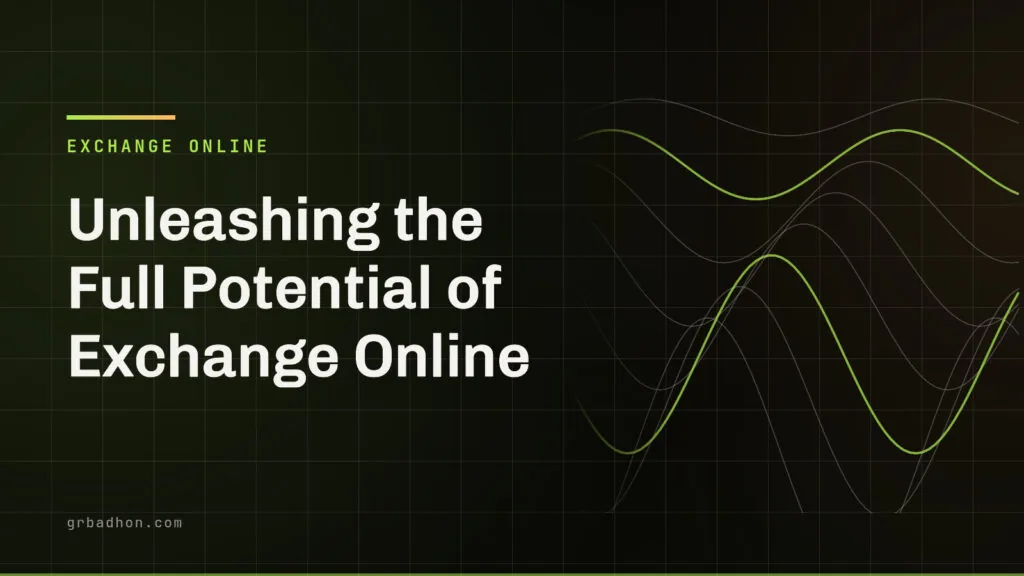 Unleashing the Full Potential of Exchange Online: Seamlessly Implementing SPF, DKIM, and DMARC. Exchange Online article banner on grbadhon.com