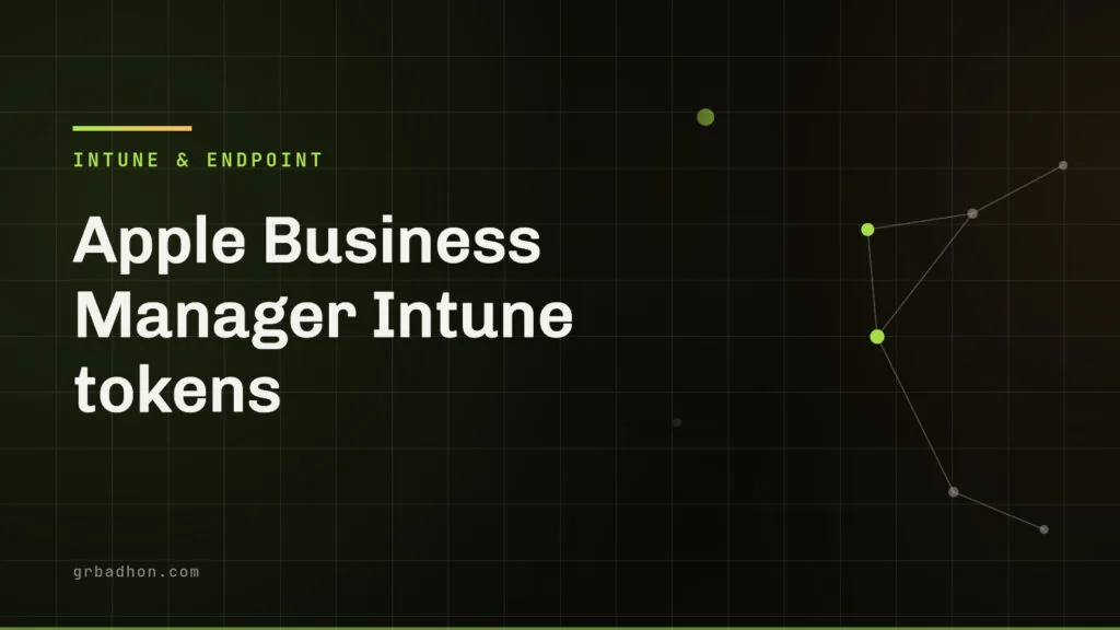 Apple Business Manager Intune tokens: what each expiry actually breaks. Intune & Endpoint article banner on grbadhon.com