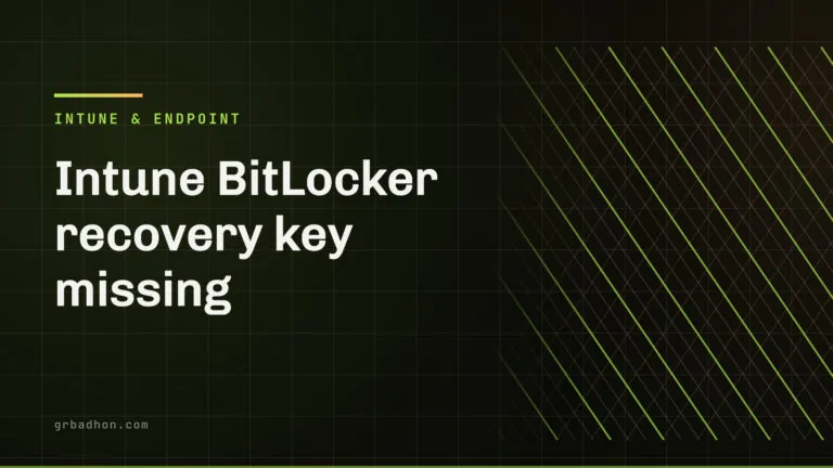 Intune BitLocker recovery key missing: where it actually went. Intune & Endpoint article banner on grbadhon.com