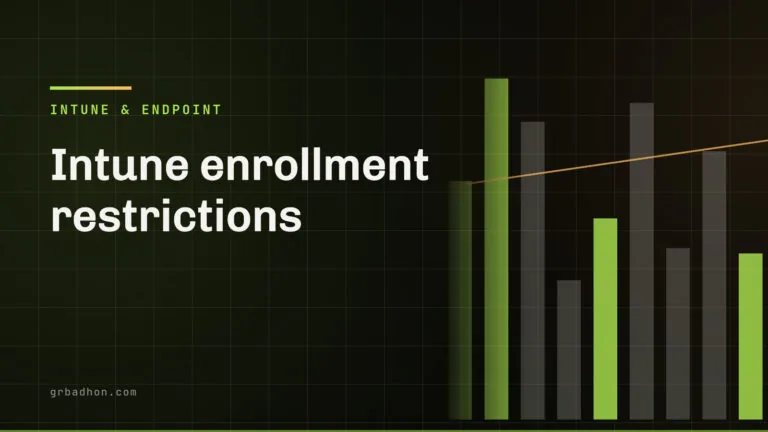 Intune enrollment restrictions: what they block, and what enrols anyway. Intune & Endpoint article banner on grbadhon.com