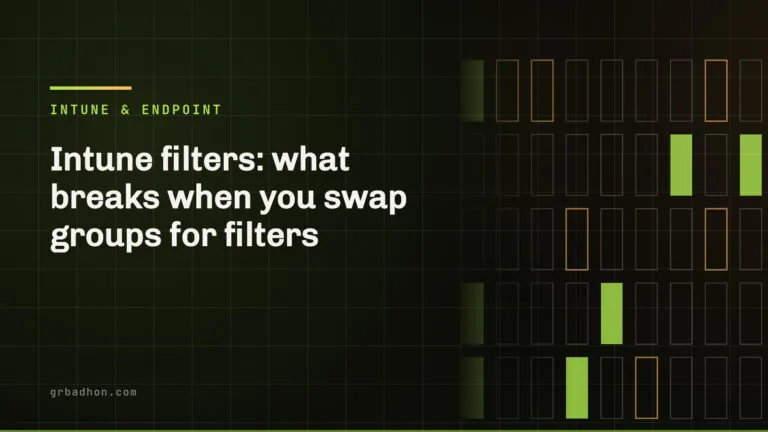 Intune filters: what breaks when you swap groups for filters. Intune & Endpoint article banner on grbadhon.com