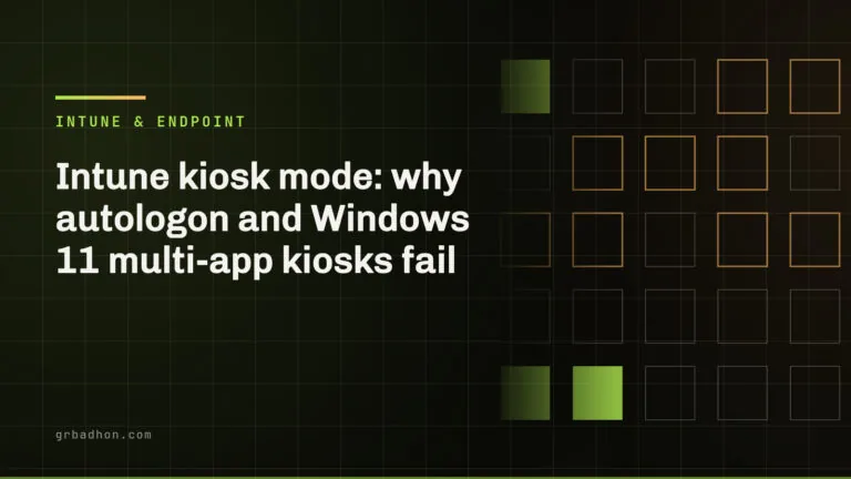 Intune kiosk mode: why autologon and Windows 11 multi-app kiosks fail. Intune & Endpoint article banner on grbadhon.com