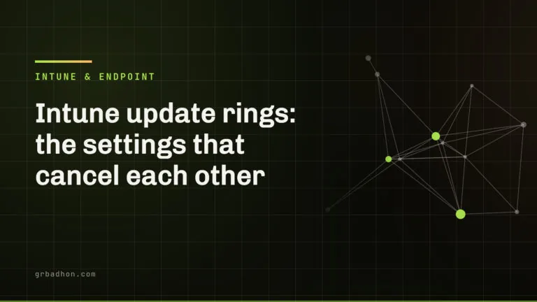 Intune update rings: the settings that cancel each other. Intune & Endpoint article banner on grbadhon.com