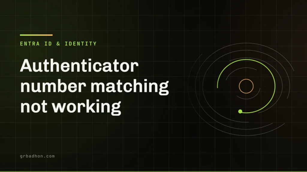 Authenticator number matching not working: where it does not apply. Entra ID & Identity article banner on grbadhon.com