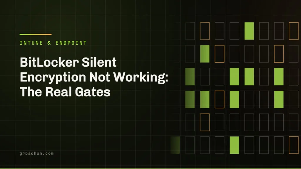 BitLocker silent encryption not working: the real gates. Intune and Endpoint article banner on grbadhon.com