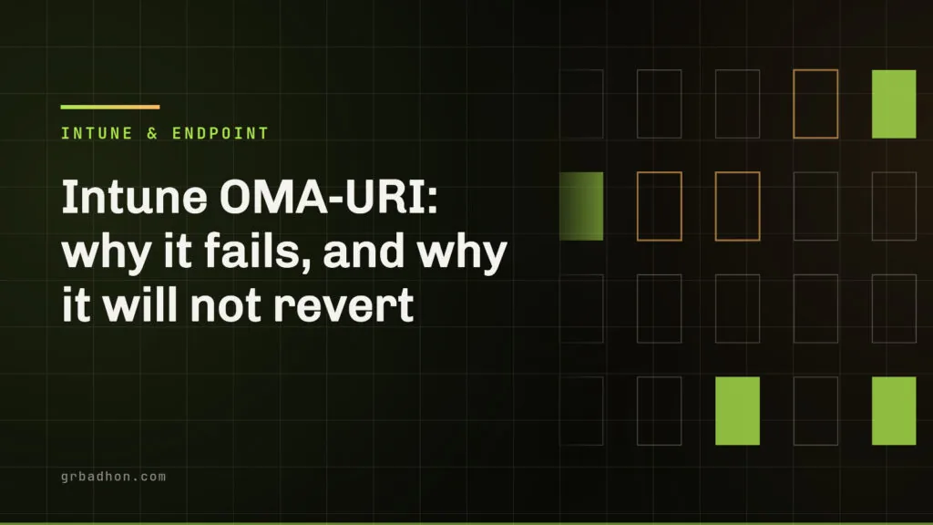 Intune OMA-URI: why it fails, and why it will not revert. Intune & Endpoint article banner on grbadhon.com