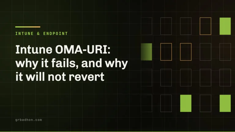 Intune OMA-URI: why it fails, and why it will not revert. Intune & Endpoint article banner on grbadhon.com
