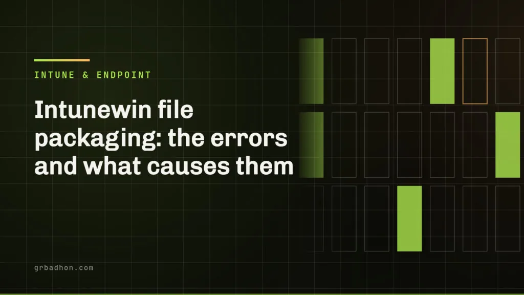 Intunewin file packaging: the errors and what causes them. Intune & Endpoint article banner on grbadhon.com