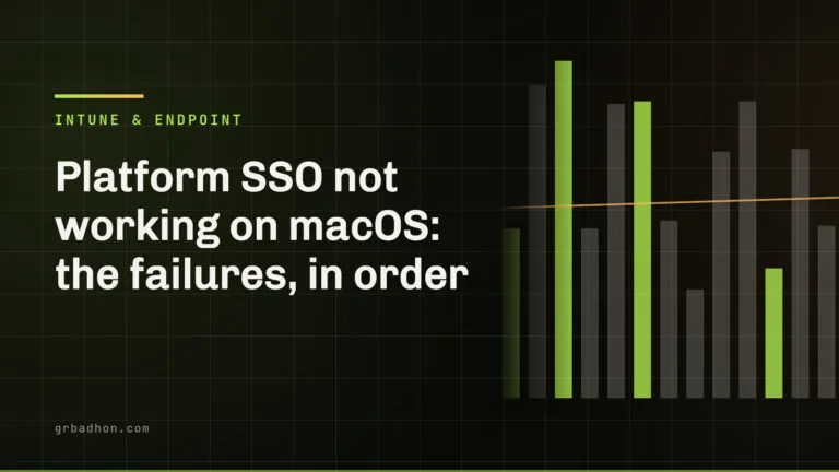 Platform SSO not working on macOS: the failures, in order. Intune & Endpoint article banner on grbadhon.com